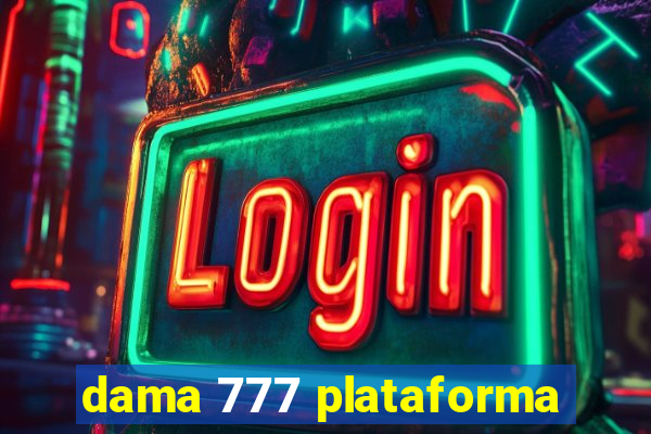 dama 777 plataforma